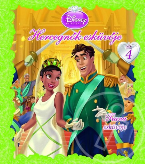 Hercegnők esküvője 4. - Tiana esküvője