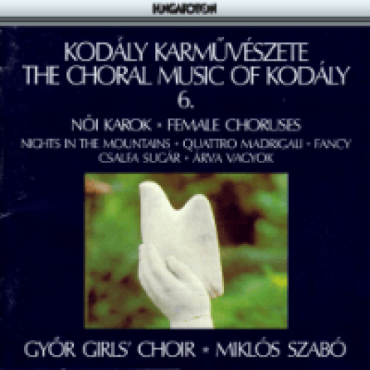 Kodály karművészete - The Choral Music of Kodály 6. CD
