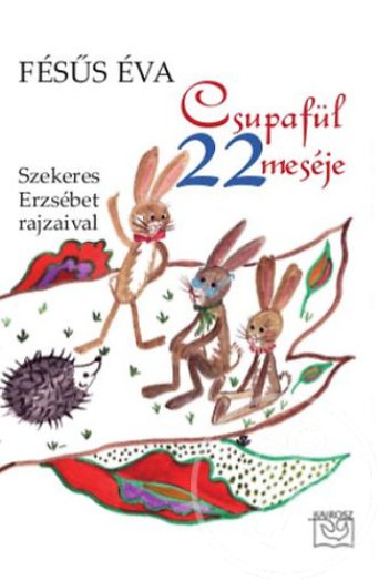 Csupafül 22 meséje