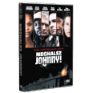 Meghalsz Johnny DVD