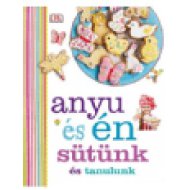 Anyu és én - sütünk és tanulunk