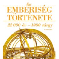 Az emberiség története - 22 000 év1000 tárgy