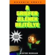 A Griefer jelének rejtélye - Egy nem hivatalos Minecraft-regény