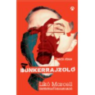 A Bunkerrajzoló  Likó Marcell-élettörténet-rekonstrukció