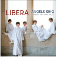 Angels Sing - Libera in America CD