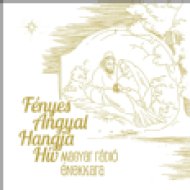 Fényes angyal hangja hív CD