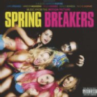 Spring Breakers (Csajok szabadon) CD