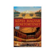 Képes Magyar Zenetörténet - 2 CD-s melléklettel