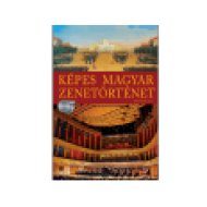 Képes Magyar Zenetörténet - 2 CD-s melléklettel