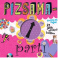 Pizsama-parti - Pörgesd fel magad! - 21 játék ottalvós bulikhoz