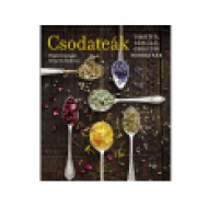 Csodateák - Gyógyító, tápláló, tisztító herbateák