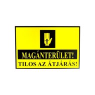 INFORMÁCIÓS TÁBLA A4, MŰANYAG &quot;MAGÁNTERÜLET!TILOS AZ ÁTJÁRÁS&quot;