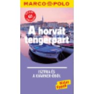 A horvát tengerpart - Isztria és a Kvarner-öböl - Marco Polo