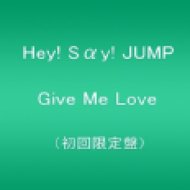 Give Me Love (Limited Edition) (CD + DVD)