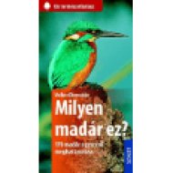 Milyen madár ez? - 170 madár egyszerű meghatározása