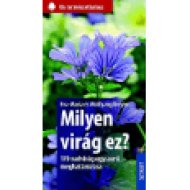 Milyen virág ez? - 170 vadvirág egyszerű meghatározása