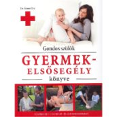 Gondos szülők gyermekelsősegély könyve