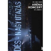 Nagy utazás - Aréna Koncert DVD
