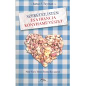 Szeretet, Isten és a francia konyhaművészet