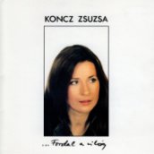 Koncz Zsuzsa összes nagylemeze - Fordul a világ CD