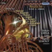 Repliche - Contemporary Hungarian Works for Horn and Cimbalom CD