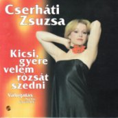 Kicsi, gyere velem rózsát szedni CD