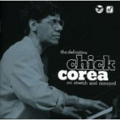 The Definitive Chick Corea On Stretch And Concord CD