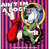 Ain't I'm A Dog LP