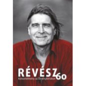 Révész 60 - Koncertélmény az Élménybirtokon DVD
